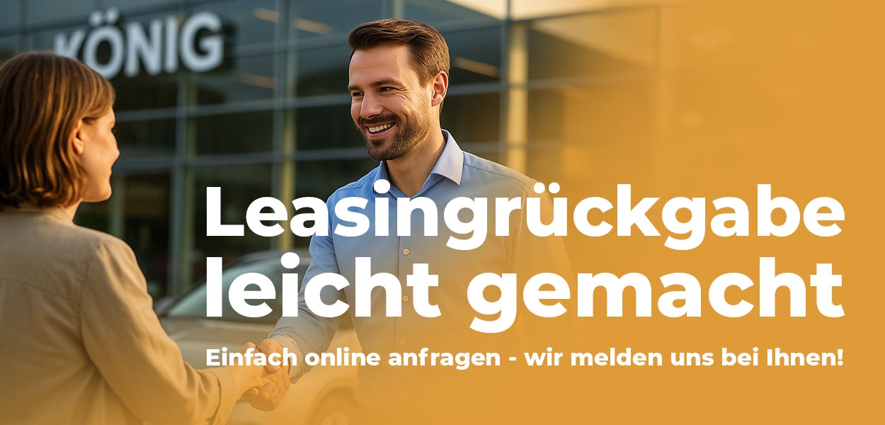 Leasingrückgabe beim Autohaus König – einfach & fair