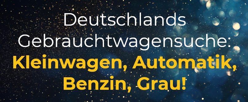 Beliebteste Suche für Gebrauchtwagen 2024:<br />Jetzt alle Angebote ansehen!