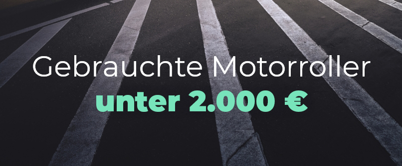 Text auf Straße - Gebrauchte Roller unter 2000 €